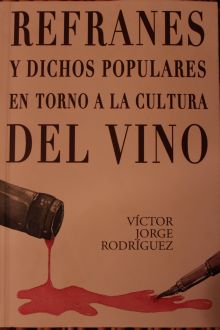 REFRANES Y DICHOS POPULARES EN TORNO A LA CULTURA DEL VINO