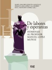 De labores y esperanzas. Homenaje al profesor Manuel López Muñoz