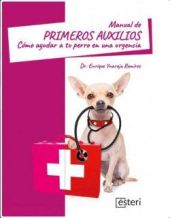 MANUAL DE PRIMEROS AUXILIOS: COMO AYUDAR A TU PERRO EN UNA URGENCIA