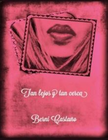 TAN LEJOS Y TAN CERCA