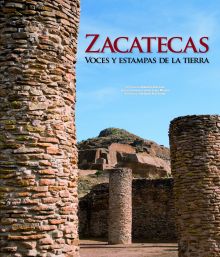 Zacatecas. Voces y Estampas de la Tierra