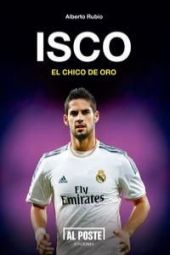 ISCO. EL CHICO DE ORO