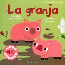 LA GRANJA. MI PRIMER LIBRO DE SONIDOS