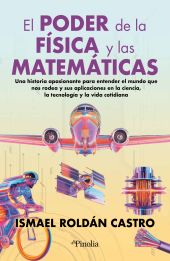 PODER DE LA FISICA Y LAS MATEMATICAS, EL