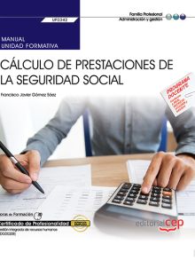 MANUAL. CALCULO DE PRESTACIONES DE LA SEGURIDAD SO