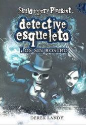 Detective Esqueleto: Los sin rostro [Skulduggery Pleasant]