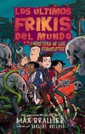 6. LOS ULTIMOS FRIKIS DEL MUNDO Y LA CARRETERA DE LOS ESQUELETOS