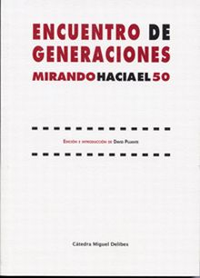 ENCUENTRO DE GENERACIONES. MIRANDO HACIA EL 50