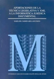 APORTACIONES DE LA TÉCNICA LEGISLATIVA Y XML A LA INFORMÁTICA JURÍDICA DOCUMENTA