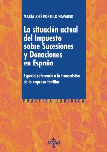 LA SITUACIÓN ACTUAL DEL IMPUESTO SOBRE SUCESIONES Y DONACIONES EN ESPAÑA