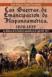 GUERRAS EMANCIPACION HISPANOAMERICA 1, LA (1806-1829)