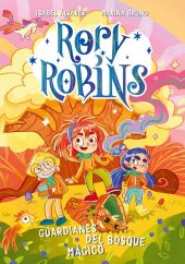 RORY ROBINS. GUARDIANES DEL BOSQUE MAGICO