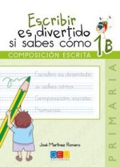 ESCRIBIR ES DIVERTIDO SI SABES COMO 1B