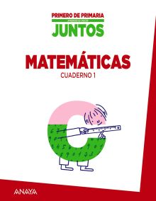 APRENDER ES CRECER JUNTOS 1.º CUADERNO DE MATEMÁTICAS 1.