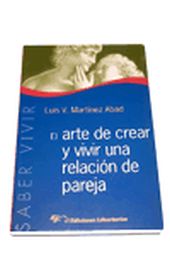 El arte de crear y vivir una relación de pareja