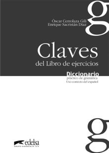 DICCIONARIO PRÁCTICO DE GRAMÁTICA. CLAVES DEL LIBRO DE EJERCICIOS