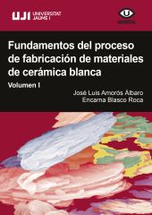 Fundamentos del proceso de fabricación de materiales de cerámica blanca. Volumen