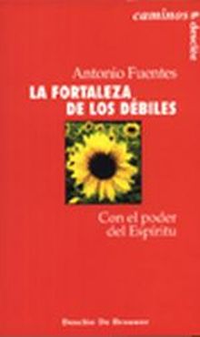 La fortaleza de los débiles. Con el poder del espíritu