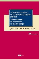Actividad económica en el mercado e interés general. Sobre el derecho de fundaci