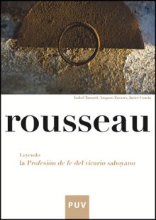 Rousseau. Leyendo la Profesión de fe del victario saboyano