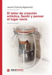TALLER DE CREACION ARTISTICA, SENTIR Y PENSAR EL LUGAR VACIO, EL