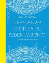 4 SEMANAS CONTRA EL SEDENTARISMO: CUADERNO DE EJERCICIOS