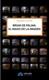 BRIAN DE PALMA: EL MAGO DE LA IMAGEN