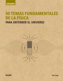 GUIA BREVE. 50 TEMAS FUNDAMENTALES DE LA FISICA (R