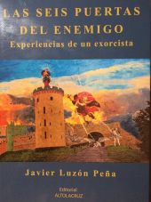 LAS SEIS PUERTAS DEL ENEMIGO. EXPERIENCIAS DE UN E