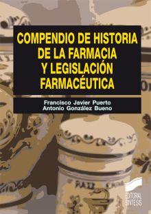Compendio de historia de la farmacia y legislación farmacéutica