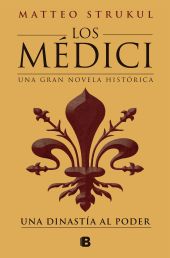MEDICI 1, LOS - UNA DINASTIA AL PODER