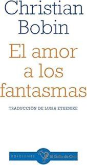 EL AMOR A LOS FANTASMAS