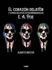 EL CORAZON DELATOR Y OTROS RELATOS EXTRAORDINARIOS