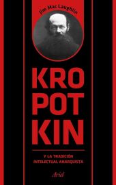 KROPOTKIN Y LA TRADICION INTELECTUAL ANARQUISTA