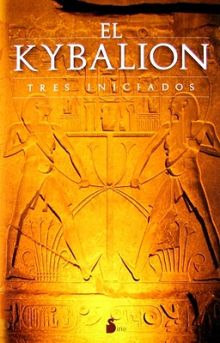 KYBALION, EL  TRES INICIADOS