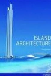 ISLAS. ARQUITECTURA CONTEMPORANEA SOBRE EL AGUA