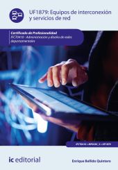 EQUIPOS DE INTERCONEXION Y SERVICIOS DE RED. IFCT0410 - ADMINISTRACION Y DISEÑO