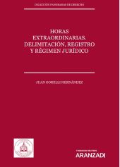 Horas extraordinarias. Delimitación, registro y régimen jurídico (Papel + e-book