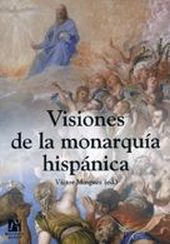 VISIONES DE LA MONARQUÍA HISPÁNICA