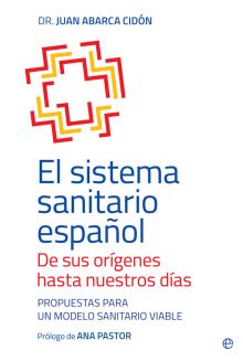 EL SISTEMA SANITARIO ESPAÑOL. DE SUS ORÍGENES HASTA NUESTROS DÍAS