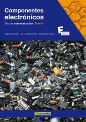 Componentes Electrónicos. Test de Autoevaluación. Tomo I