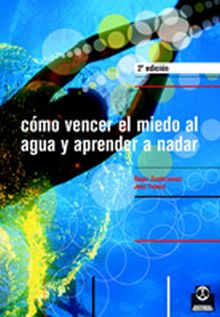 Cómo vencer el miedo al agua y aprender a nadar