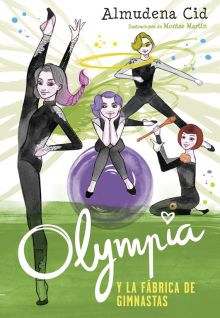 Olympia y las Guardianas de la Rítmica 2 - Olympia y la fábrica de gimnastas
