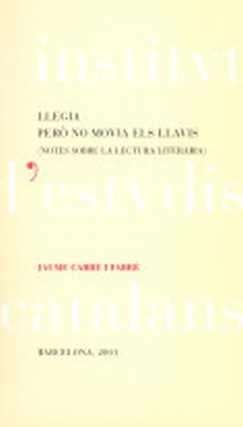 LLEGIA PERÒ NO MOVIA ELS LLAVIS : NOTES SOBRE LA LECTURA LITERÀRIA : DISCURS LLE