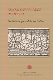 GONZALO FERNÁNDEZ DE OVIEDO. LA HISTORIA GENERAL DE LAS INDIAS