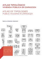ATLAS TIPOLOGICO. VIVIENDA PUBLICA EN ZARAGOZA