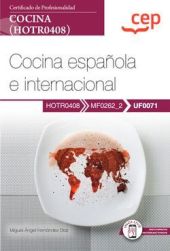 Manual. Cocina española e internacional (UF0071). Certificados de profesionalida