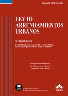 LEY DE ARRENDAMIENTOS URBANOS - CÓDIGO COMENTADO (EDICIÓN 2020)