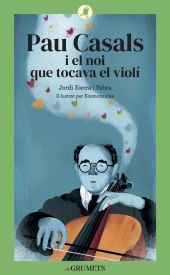 PAU CASALS I EL NOI QUE TOCAVA EL VIOLI