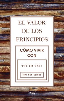 El triunfo de los principios. Cómo vivir con Thoreau